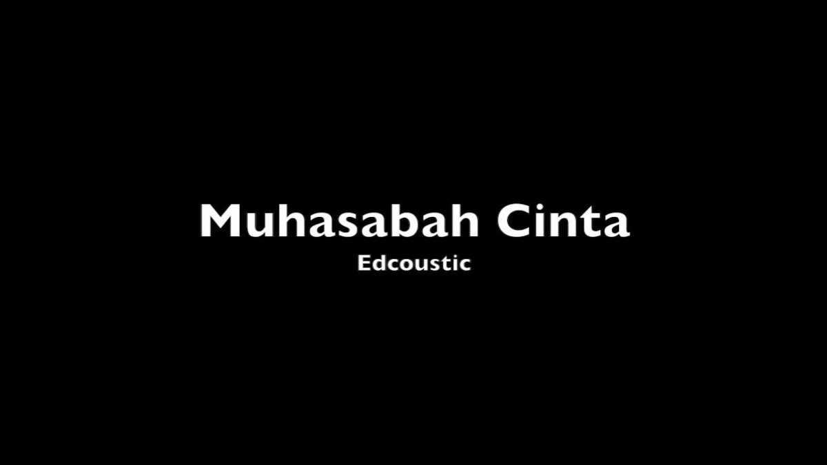 Lirik dan Chord Lagu Muhasabah Cinta edCoustic (Foto: youtube.com)